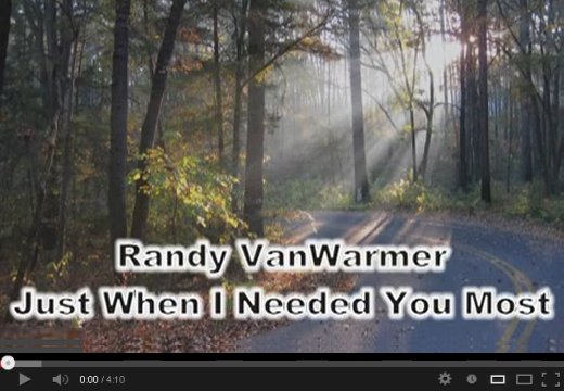 Just When I Needed You Most by Randy VanWarmer on YouTube